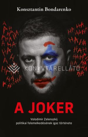 Kép: A JOKER - Volodimir Zelenszkij politikai felemelkedésének igaz története