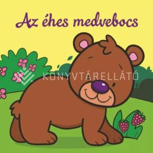 Kép: Az éhes medvebocs – Állati kalandok – Szivacskönyv