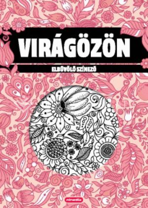 Kép: Virágözön - Elbűvölő színező - felnőtt színező