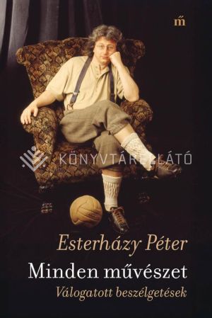 Kép: Minden művészet -Válogatott beszélgetések