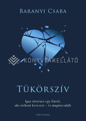 Kép: Tükörszív - Igaz történet egy fiúról, aki otthont keresett - és magára talált