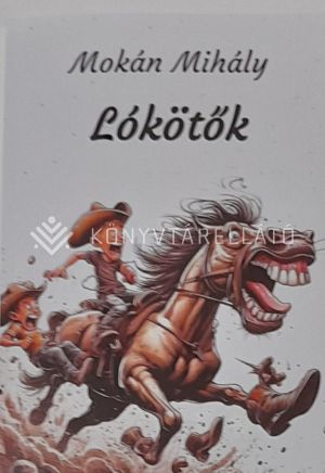 Kép: Lókötők