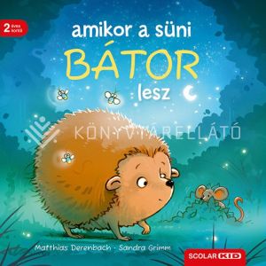 Kép: Amikor a süni bátor lesz