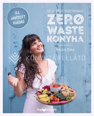 Kép: Helyi, idény, vegetáriánus zero waste konyha – javított kiadás