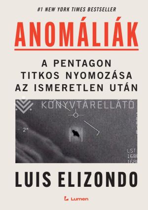 Kép: Anomáliák: A Pentagon titkos nyomozása az ismeretlen után