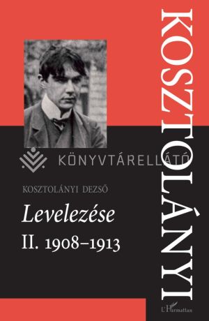 Kép: Kosztolányi Dezső Levelezése II. 1908–1913