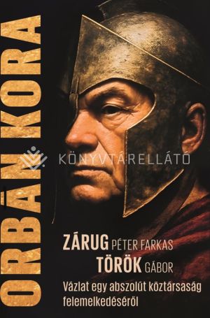 Kép: Orbán kora - Egy abszolút köztársaság felemelkedéséről