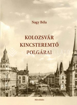 Kép: Kolozsvár kincsteremtő polgárai