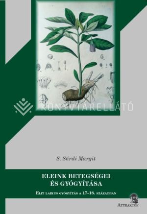 Kép: Eleink betegségei és gyógyítása