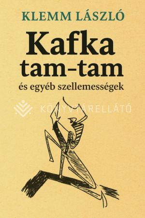 Kép: Kafka tam-tam és egyéb szellemességek