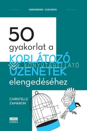 Kép: 50 gyakorlat a korlátozó üzenetek elengedéséhez