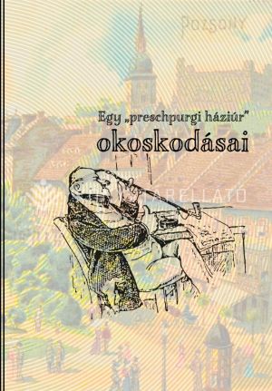 Kép: Egy „preschpurgi háziúr” okoskodásai