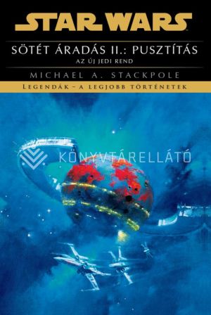 Kép: Sötét áradás II.: Pusztítás (Star Wars: Az Új Jedi Rend 3.)