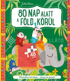 Kép: 80 nap alatt a Föld körül – Klasszikus történet – olvass és játssz!