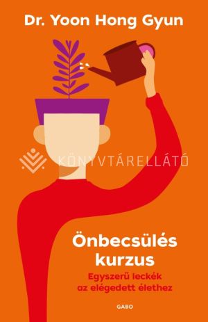 Kép: Önbecsülés kurzus – Egyszerű leckék az elégedett élethez