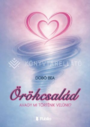 Kép: Örökcsalád- avagy mi történik velünk?