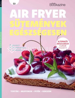 Kép: Air fryer sütemények egészségesen  (Gasztro Bookazine)