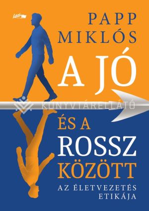 Kép: A jó és a rossz között - Az életvezetés etikája