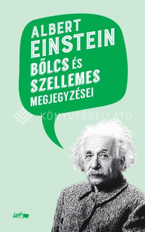 Kép: Albert Einstein bölcs és szellemes megjegyzései