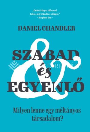 Kép: Szabad és egyenlő - Milyen lenne egy méltányos társadalom?
