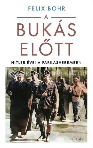 Kép: A bukás előtt – Hitler évei a Farkasveremben