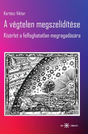 Kép: A végtelen megszelídítése - Kísérlet a felfoghatatlan megragadására