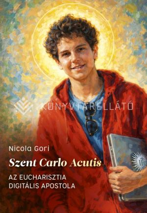 Kép: Szent Carlo Acutis - Az Eucharisztia digitális apostola