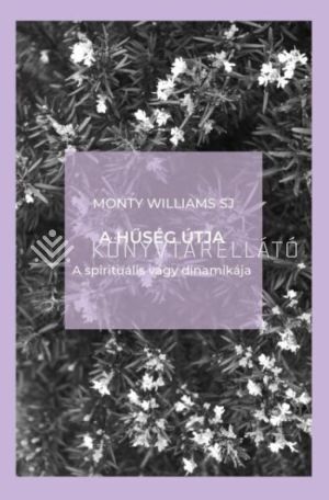 Kép: A hűség útja - A spirituális vágy dinamikája