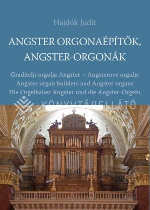 Kép: Angster orgonaépítők, Angster-orgonák