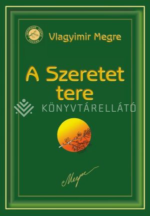 Kép: A Szeretet Tere - Az "Oroszország Zengő Cédrusai" sorozat III. kötete