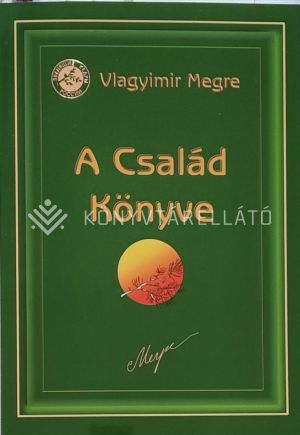 Kép: A Család Könyve - Az "Oroszország Zengő Cédrusai" sorozat VI. kötete
