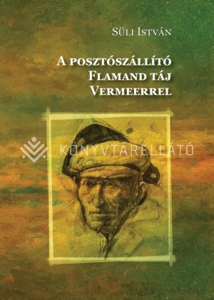 Kép: A posztószállító - Flamand táj Vermeerrel