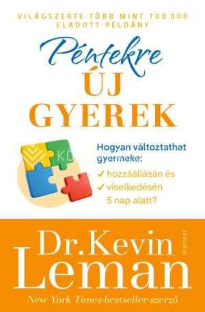 Kép: Péntekre új gyerek - Hogyan változtathat gyermeke hozzáállásán és viselkedésén 5 nap alatt?