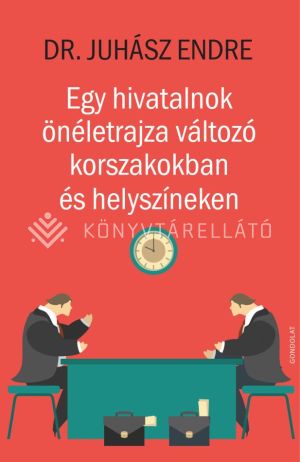Kép: Egy hivatalnok önéletrajza változó korszakokban és helyszíneken