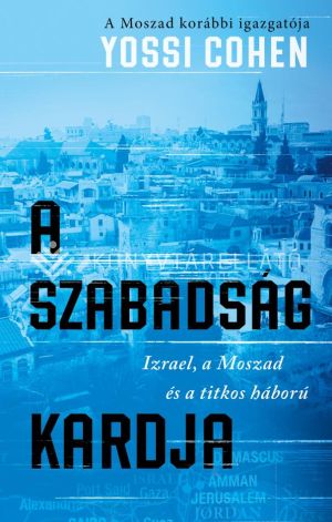 Kép: A szabadság kardja - A Moszad korábbi igazgatója