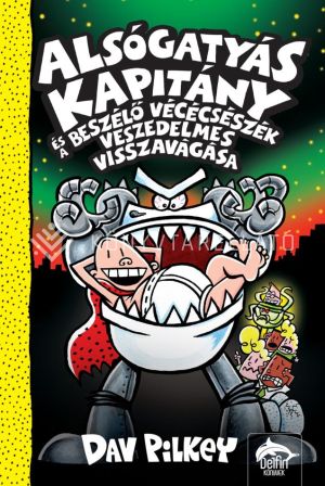 Kép: Alsógatyás Kapitány és a beszélő vécécsészék veszedelmes visszavágása