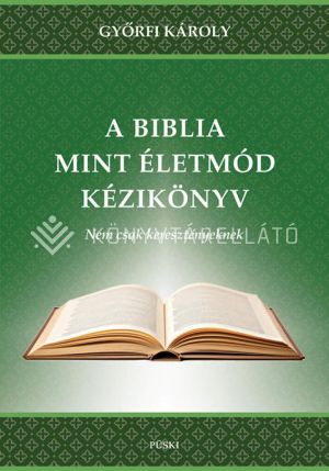 Kép: A Biblia, mint életmód kézikönyv - Nem csak keresztényeknek