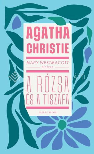 Kép: Mary Westmacott: A rózsa és a tiszafa