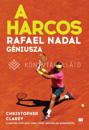 Kép: A harcos - Rafael Nadal géniusza  - puha kötés