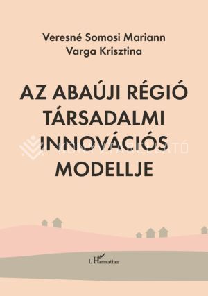 Kép: Az Abaúji régió társadalmi innovációs modellje