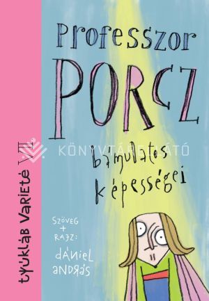 Kép: Professzor Porcz bámulatos képességei