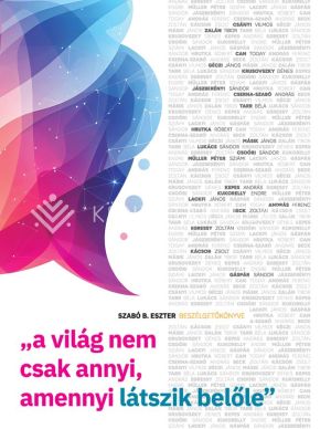 Kép: „A világ nem csak annyi, amennyi látszik belőle”. Szabó B. Eszter beszélgetőkönyve