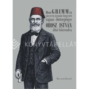 Kép: Herr GRIMM úr párcsevej nyomán lejegyzett rajzos életregénye OROSZ ISTVÁN által közreadva