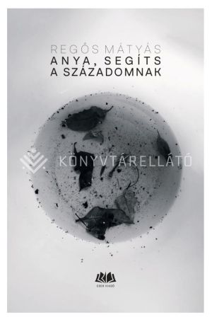 Kép: Anya, segíts a századomnak