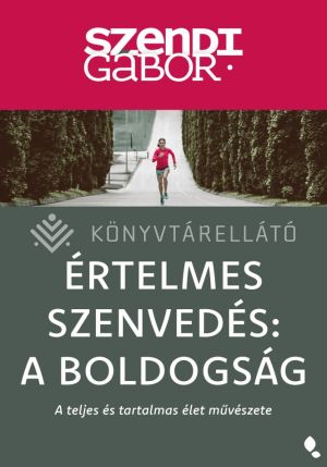 Kép: Értelmes szenvedés:  A Boldogság - új kiadás