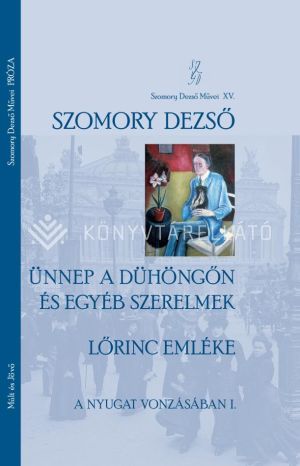 Kép: Ünnep a Dühöngőn és egyéb szerelmek. Lőrinc emléke