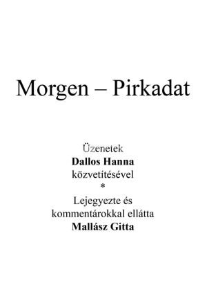 Kép: az angyal válaszol - Morgen - Pirkadat, Üzenetek Dallos Hanna közvetítésével