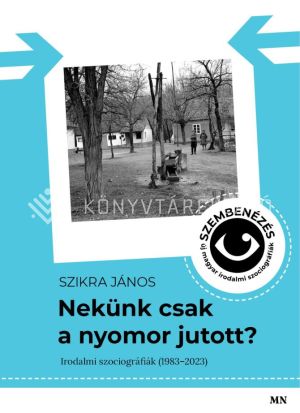 Kép: Nekünk csak a nyomor jutott?