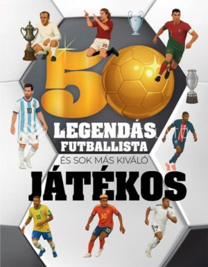 Kép: 50 legendás futballista - és sok más kiváló játékos