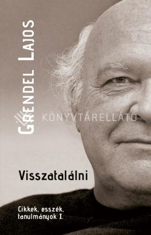Kép: Visszatalálni - Cikkek, esszék, tanulmányok I.